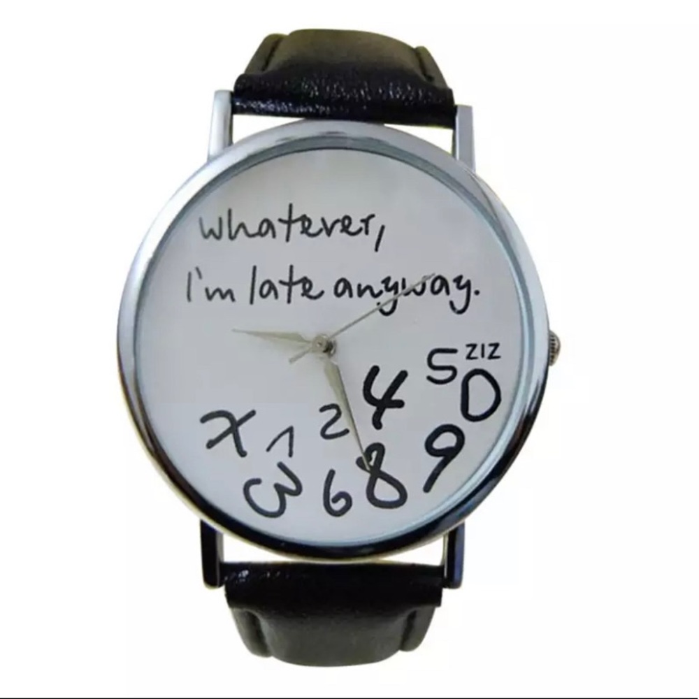 Women Leather Watch Whatever I am Late Anyway